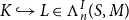 upper K right arrow with hook upper L element of normal upper Lamda Subscript n Superscript upper I Baseline left parenthesis upper S comma upper M right parenthesis