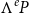 normal upper Lamda Superscript e Baseline upper P
