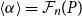 left angle bracket alpha right angle bracket equals script upper F Subscript n Baseline left parenthesis upper P right parenthesis