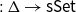 よ colon normal upper Delta right arrow sans serif sSet