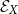 script upper E Subscript upper X