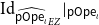 normal upper I normal d Subscript ModifyingAbove sans serif pOpe Sub Subscript iota Subscript With caret Sub Subscript upper E upper Z Subscript Baseline vertical bar Subscript sans serif pOpe Sub Subscript iota Subscript Baseline