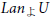 upper L a n Subscript よ Baseline upper U