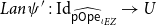 upper L a n Subscript よ Baseline psi Superscript prime Baseline colon normal upper I normal d Subscript ModifyingAbove sans serif pOpe Sub Subscript iota Subscript With caret Sub Subscript upper E upper Z Subscript Baseline right arrow upper U