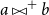 a bowtie Superscript plus Baseline b