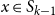 x element of upper S Subscript k minus 1