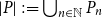 StartAbsoluteValue upper P EndAbsoluteValue colon equals union Underscript n element of double struck upper N Endscripts upper P Subscript n