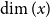 dimension left parenthesis x right parenthesis
