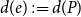 d left parenthesis e right parenthesis colon equals d left parenthesis upper P right parenthesis