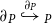 partial differential よ Subscript upper P Baseline right arrow with hook Overscript partial differential Subscript upper P Baseline Endscripts よ Subscript upper P
