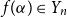 f left parenthesis alpha right parenthesis element of upper Y Subscript n