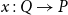 x colon upper Q right arrow upper P