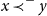 x precedes Superscript minus Baseline y