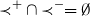 precedes Superscript plus Baseline intersection precedes Superscript minus Baseline equals normal empty set