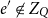 e prime not an element of upper Z Subscript upper Q