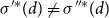 sigma Superscript prime asterisk Baseline left parenthesis d right parenthesis not equals sigma Superscript double prime asterisk Baseline left parenthesis d right parenthesis