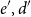 e prime comma d prime