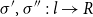 sigma prime comma sigma double prime colon l right arrow upper R