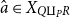 ModifyingAbove a With caret element of upper X Subscript upper Q amalgamation or coproduct Sub Subscript upper P Subscript upper R