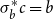 sigma Subscript b Superscript asterisk Baseline c equals b