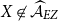 upper X not an element of ModifyingAbove script upper A With caret Subscript upper E upper Z