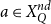 a element of upper X Subscript upper Q Superscript n d