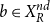 b element of upper X Subscript upper R Superscript n d