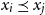 x Subscript i Baseline precedes above single line equals sign x Subscript j