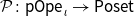 script upper P colon sans serif pOpe Subscript iota Baseline right arrow sans serif Poset