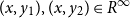 left parenthesis x comma y 1 right parenthesis comma left parenthesis x comma y 2 right parenthesis element of upper R Superscript normal infinity