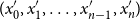left parenthesis x prime 0 comma x prime 1 comma ellipsis comma x prime Subscript n minus 1 Baseline comma x prime Subscript n right parenthesis
