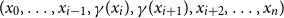 left parenthesis x 0 comma ellipsis comma x Subscript i minus 1 Baseline comma gamma left parenthesis x Subscript i Baseline right parenthesis comma gamma left parenthesis x Subscript i plus 1 Baseline right parenthesis comma x Subscript i plus 2 Baseline comma ellipsis comma x Subscript n Baseline right parenthesis