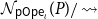 script upper N Subscript sans serif pOpe Sub Subscript iota Baseline left parenthesis upper P right parenthesis slash right squiggle arrow