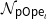 script upper N Subscript sans serif pOpe Sub Subscript iota