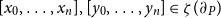 left bracket x 0 comma ellipsis comma x Subscript n Baseline right bracket comma left bracket y 0 comma ellipsis comma y Subscript n Baseline right bracket element of zeta left parenthesis partial differential よ Subscript upper P Baseline right parenthesis