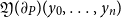 German upper Y left parenthesis partial differential Subscript upper P Baseline right parenthesis left parenthesis y 0 comma ellipsis comma y Subscript n Baseline right parenthesis