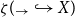 zeta left parenthesis よ Subscript right arrow Baseline right arrow with hook Overscript Endscripts upper X right parenthesis