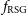 f Subscript normal upper R normal upper S normal upper G