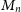 upper M Subscript n
