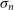 sigma Subscript n