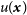 u left parenthesis bold italic x right parenthesis