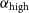 alpha Subscript normal h normal i normal g normal h