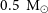 0.5 normal upper M Subscript circled dot Baseline