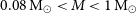 0.08 normal upper M Subscript circled dot Baseline less than upper M less than 1 normal upper M Subscript circled dot