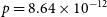 p equals 8.64 times 10 Superscript negative 12