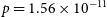 p equals 1.56 times 10 Superscript negative 11
