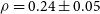 rho equals 0.24 plus or minus 0.05