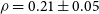 rho equals 0.21 plus or minus 0.05