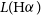 upper L left parenthesis normal upper H alpha right parenthesis