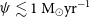 psi less than or equivalent to 1 normal upper M Subscript circled dot Baseline yr Superscript negative 1